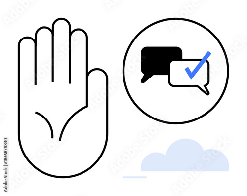 Open hand, chat bubbles with checkmark, cloud to symbolize stop, dialog, protection, feedback, trust. Ideal for communication, privacy moderation consent security teamwork simple flat metaphor