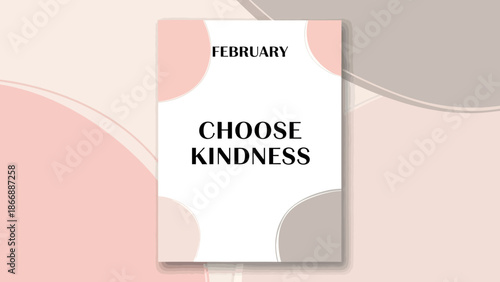 A motivational card for February with "Choose Kindness" text and pastel abstract shapes.