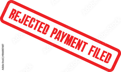 A red rejected payment stamp on a white background viewed from a straightforward angle
