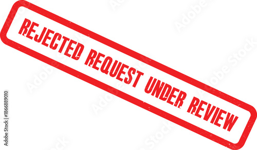 A rejected request under review is stamped on a white background