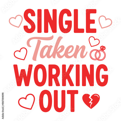 Single Taken Working It Out Typography with Hearts and Wedding Rings