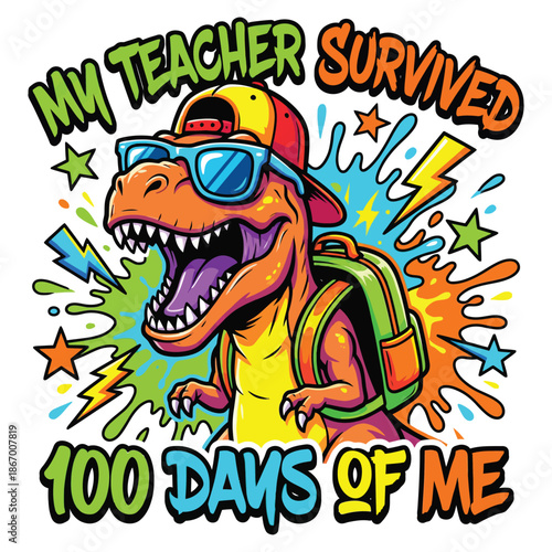 My Teacher Survived 100 Days of Me Funny Dinosaur School Illustration