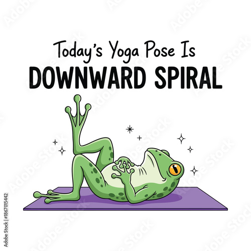 Today’s Yoga Pose Is Downward Spiral Funny Frog Yoga Illustration