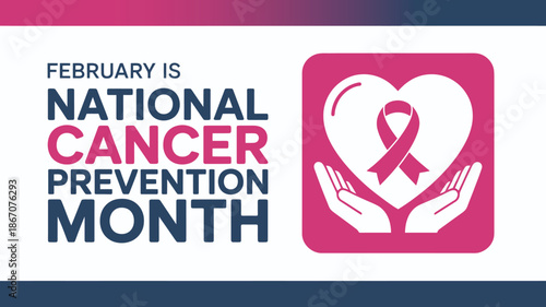 February National Cancer Prevention Month Digital Banner with Pink Ribbon Heart and Supportive Hands Icon for Healthcare Medical Awareness