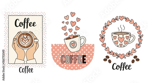 Three charming illustrations of coffee cups, one held by hands with latte art, another with hearts floating, and a third framed by hearts and coffee beans.