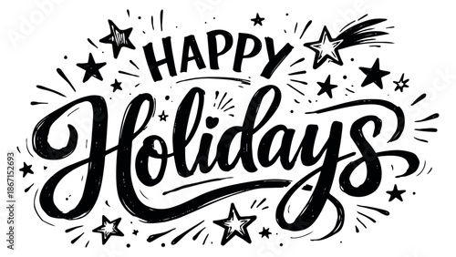 Hand drawn illustration of Happy Holidays lettering depicting festive stars and celebration for seasonal greetings