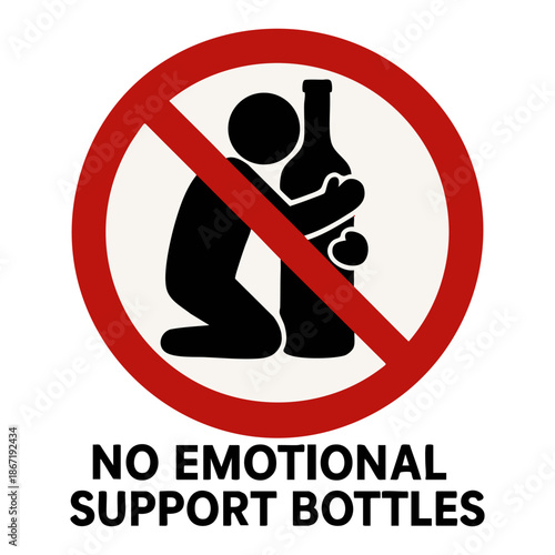 Humorous and surreal prohibition sign showing a figure hugging a wine bottle with the caption No Emotional Support Bottles. Absurd prohibition sign. Generative ai vector colorful illustration.