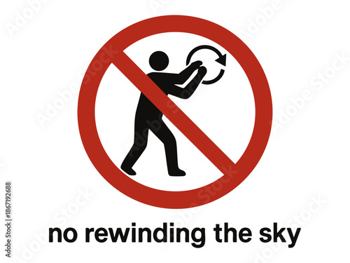 Conceptual illustration of a person trying to rewind time, crossed out in red, symbolizing the irreversibility of time and nature. Absurd prohibition sign. Generative ai vector colorful illustration.