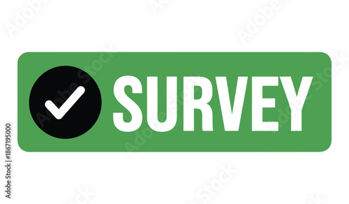 Green survey sign with checkmark on white background