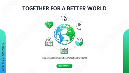 Together for a better world empowering communities protecting our planet with unity and global and environment and protection and community and empowerment