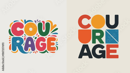 the image displays the word courage in two distinct stylistic presentations one vibrant and floral the other bold and geometric high quality professional detailed modern elegant