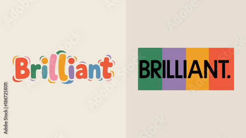 the image displays the word brilliant presented in two distinct styles one colorful and playful the other bold and blocky high quality professional detailed modern elegant