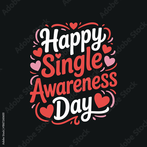 Happy Single Awareness Day typography with decorative elements hearts and swirling lines celebrating independence and self-love in fun vibrant style