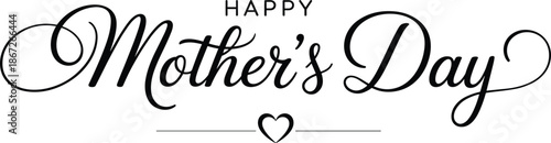 Happy Mother’s Day typography design, elegant black and white lettering with heart icon, minimal greeting card text artwork