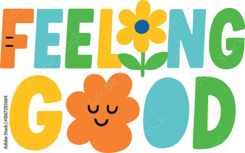 Feeling Good Typography with Smiling Flower Illustration