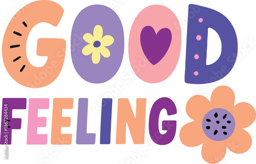 Good Feeling Colorful Typography with Flower Accents