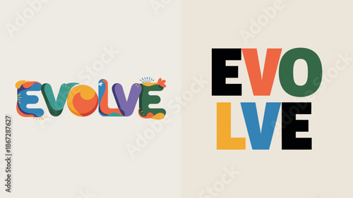 the image presents two distinct typographic compositions of the word evolve one with a colorful playful style and the other bold and stark high quality professional