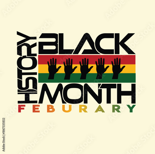 Black History Month February Typography Poster Design with Raised Hands and Pan African Colors for Cultural Awareness Education Celebration Creative Artwork