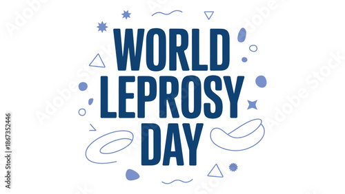  World Leprosy Day awareness typography illustration with blue text and abstract decorative elements on white background promoting global health education and disease prevention