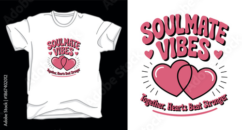 Soulmate vibes valentines day graphic vector art t-shirt design print template