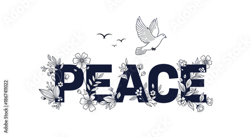 Word peace decorated with floral line drawings and a dove flying above as a symbol for harmony and hope in world.