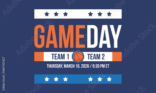 Game Day. Basketball playoff in March. Super sport party in United States. Final games of season tournament. Professional team championship. Ball for basketball. Sport poster. Vector