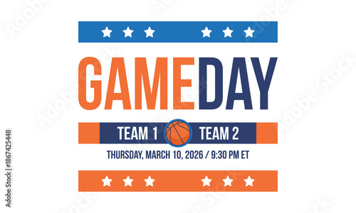 Game Day. Basketball playoff in March. Super sport party in United States. Final games of season tournament. Professional team championship. Ball for basketball. Sport poster. Vector