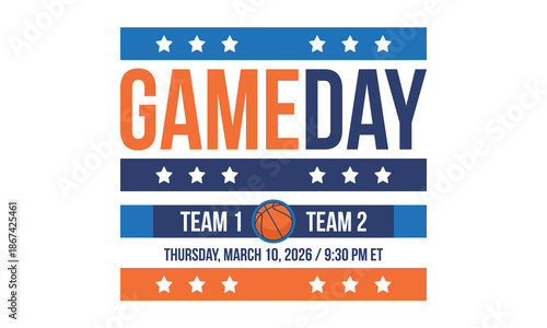 Game Day. Basketball playoff in March. Super sport party in United States. Final games of season tournament. Professional team championship. Ball for basketball. Sport poster. Vector