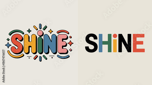 the image displays the word shine in two different styles one colorful and illustrated the other bold and simplified high quality professional detailed modern elegant stylish