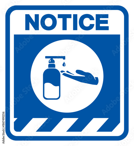 Notice Use Hands Sanitizer Symbol Sign ,Vector Illustration, Isolate On White Background Label. EPS10