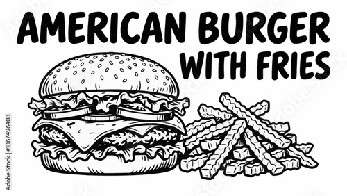 classic American hamburger with layered bun, beef patty, cheese, lettuce, and fries Black and white vector illustration, designed for menus, branding, and editorial use 