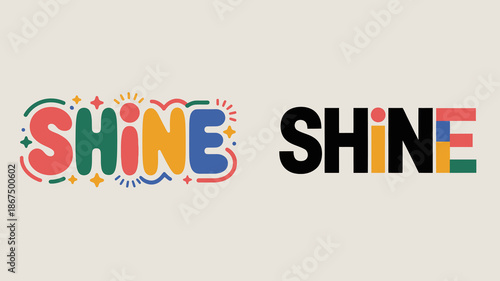 The image displays two variations of the word shine in vibrant colorful typography presenting a playful and uplifting design aesthetic high quality professional detailed modern elegant