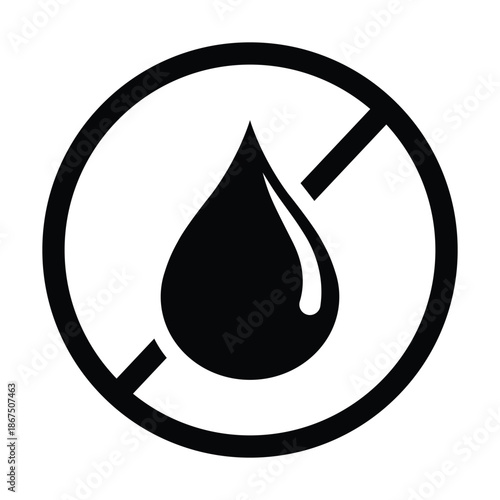 Black no liquid drop symbol, bold droplet icon inside prohibition circle, minimalist vector sign for no liquids, spill free, waterproof or oil free products, isolated on white background