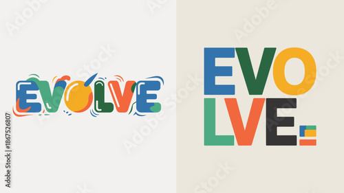 The image displays the word evolve presented in two distinct artistic styles a colorful and fluid design alongside a bold and geometric one high quality professional