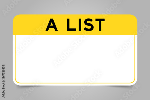 Label banner that have yellow headline with word a list and white copy space, on gray background