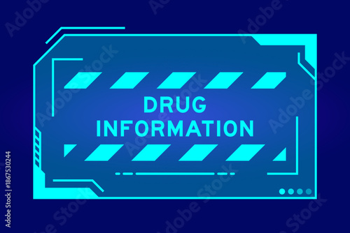 Blue color of futuristic hud banner that have word drug information on user interface screen on black background