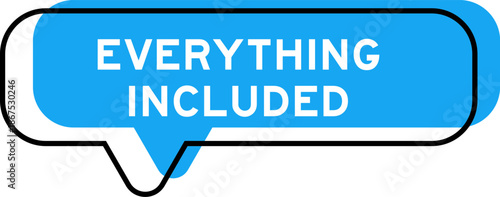 Speech banner and blue shade with word everything included on white background