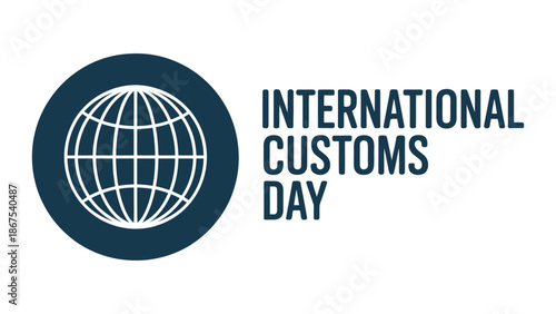  international customs day minimal illustration with globe line icon symbolizing customs administration, global trade, border control, logistics, international cooperation and world commerce