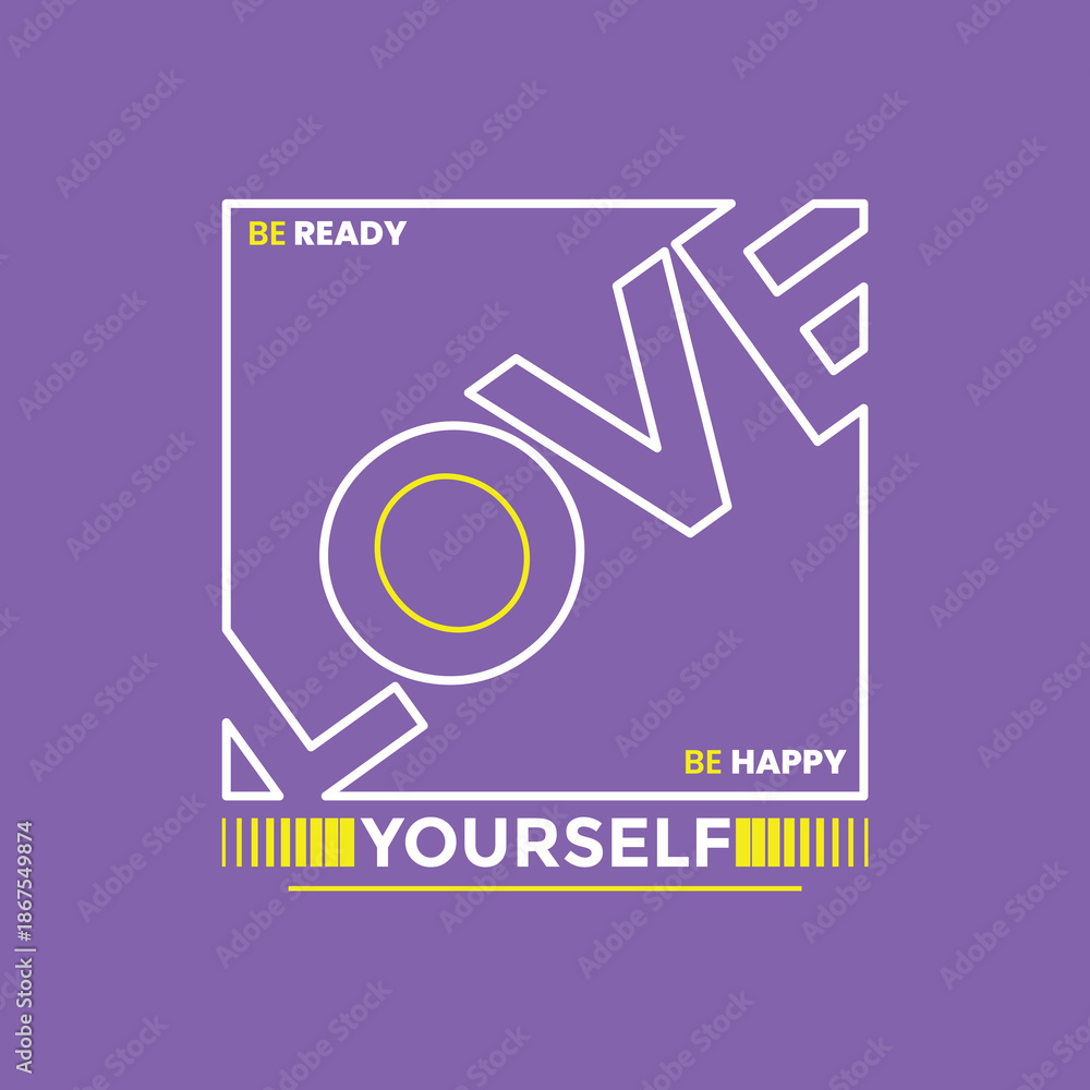 Fototapeta premium Love yourself, Stylish slogan typography tee shirt design. Motivation and inspirational quote. Clothing,t shirt,apparel and other uses.