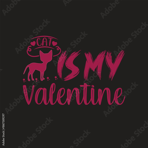 Cat is my valentine funny cat lover quote typography design for valentines day