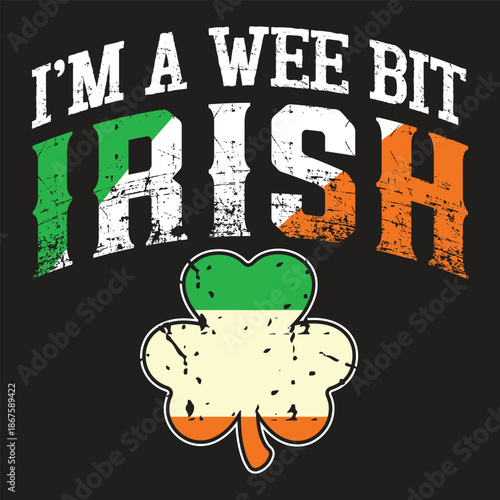 Im a wee bit Irish funny st patricks day typography design with shamrock