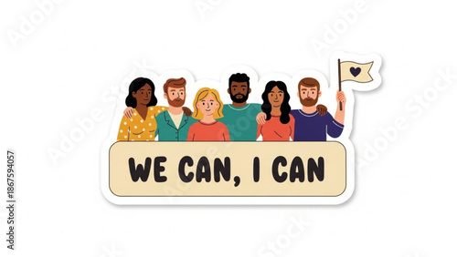 Diverse group of people standing together with empowering message on sticker