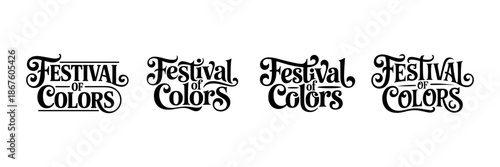 Festival Of Colors Text In Four Black Variations On White Background calligraphy