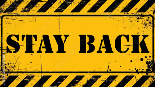 Grungy Yellow Industrial Warning Sign "STAY BACK" on Distressed Metal with Caution Stripes