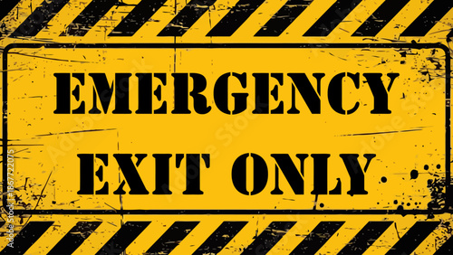 Grungy Yellow and Black "Emergency Exit Only" Warning Sign with Hazard Stripes and Distressed Texture for Industrial Safety