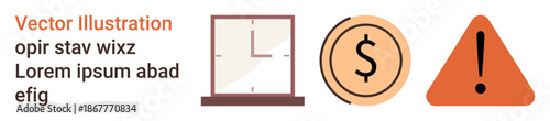 Time management, financial planning, caution signs, business risk, warnings, deadlines. Minimalist clock, dollar symbol and warning icon. Time management and financial planning concept