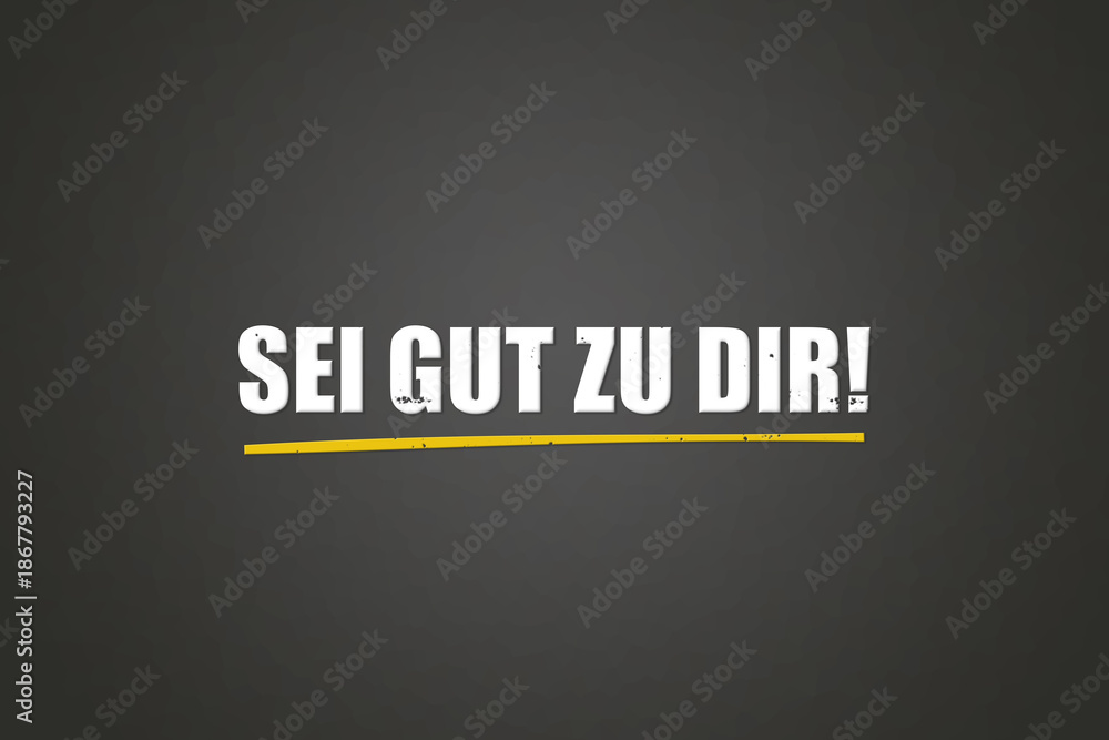 Fototapeta premium Sei gut zu dir (Be good to yourself) - A blackboard with white text.