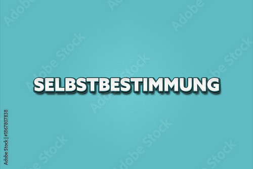 Foto Selbstbestimmung (Self-determination) - A turquoise banner illustration with white text