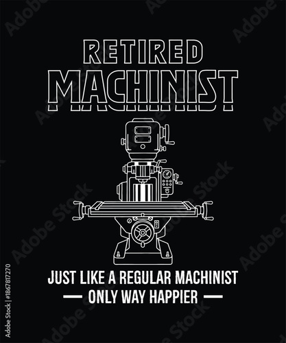 Machinist tshirt toolmaker humor design