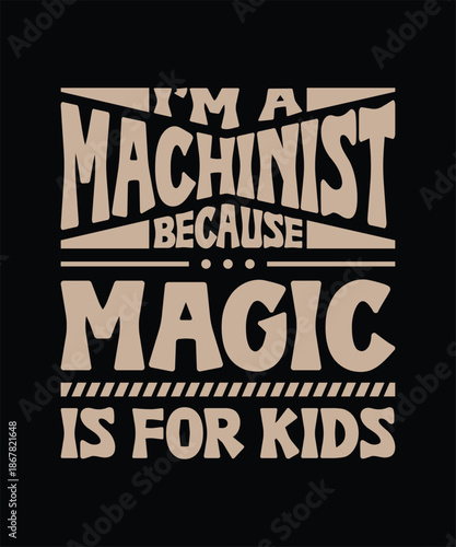 Machinist tshirt making tolerances tighter every day